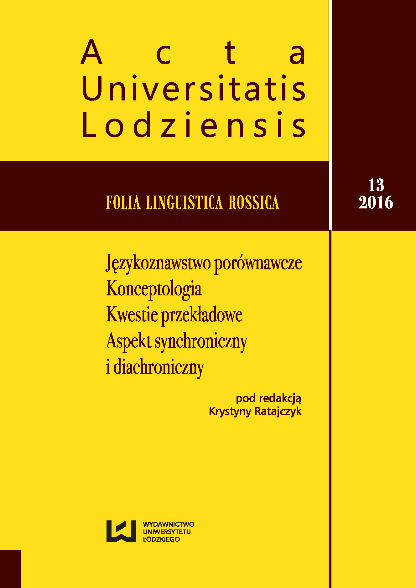 					Pokaż  Nr 13 (2016): Językoznawstwo porównawcze. Konceptologia. Kwestie przekładowe. Aspekt synchroniczny i diachroniczny
				