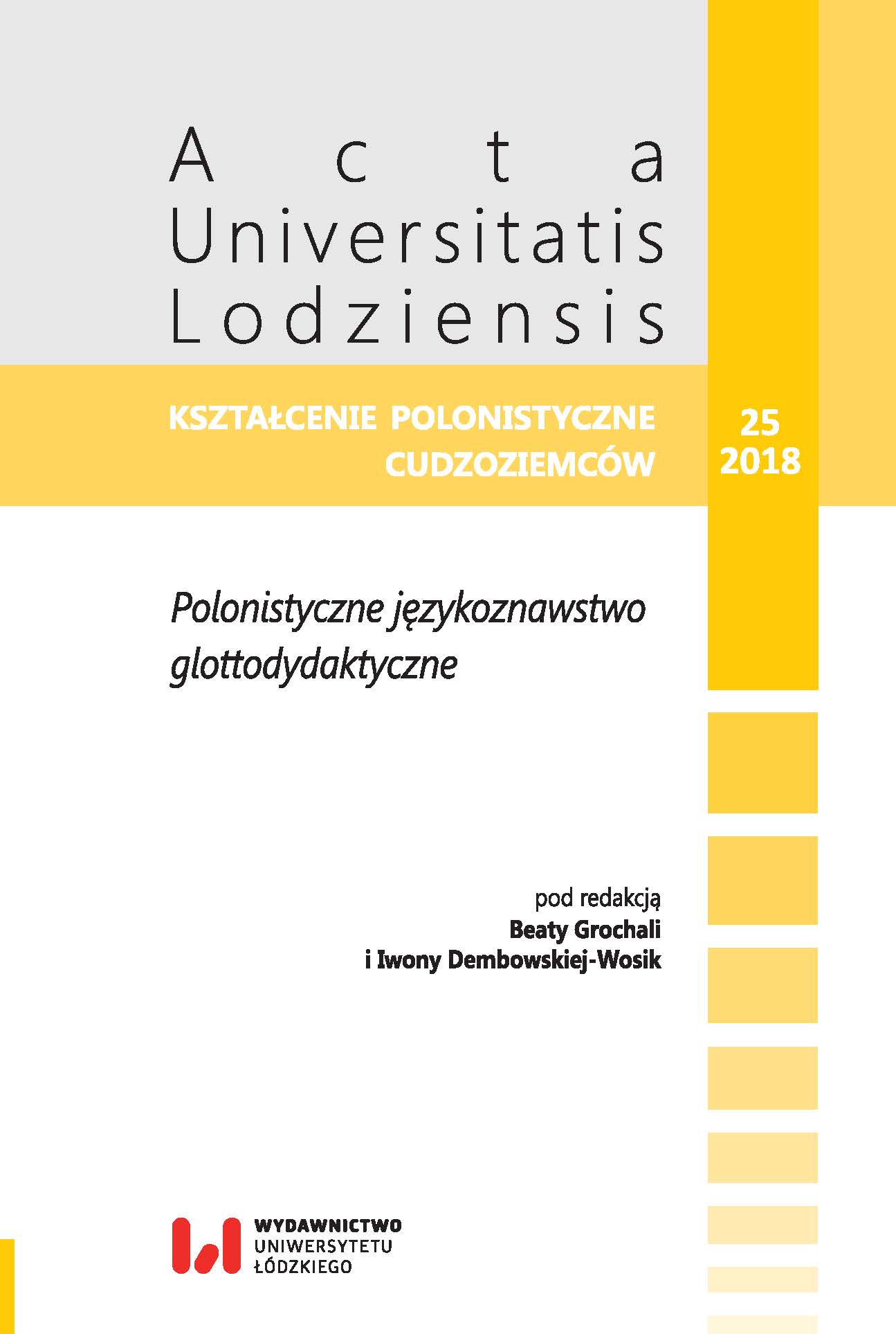 					Pokaż  Tom 25 (2018): Polonistyczne językoznawstwo glottodydaktyczne
				