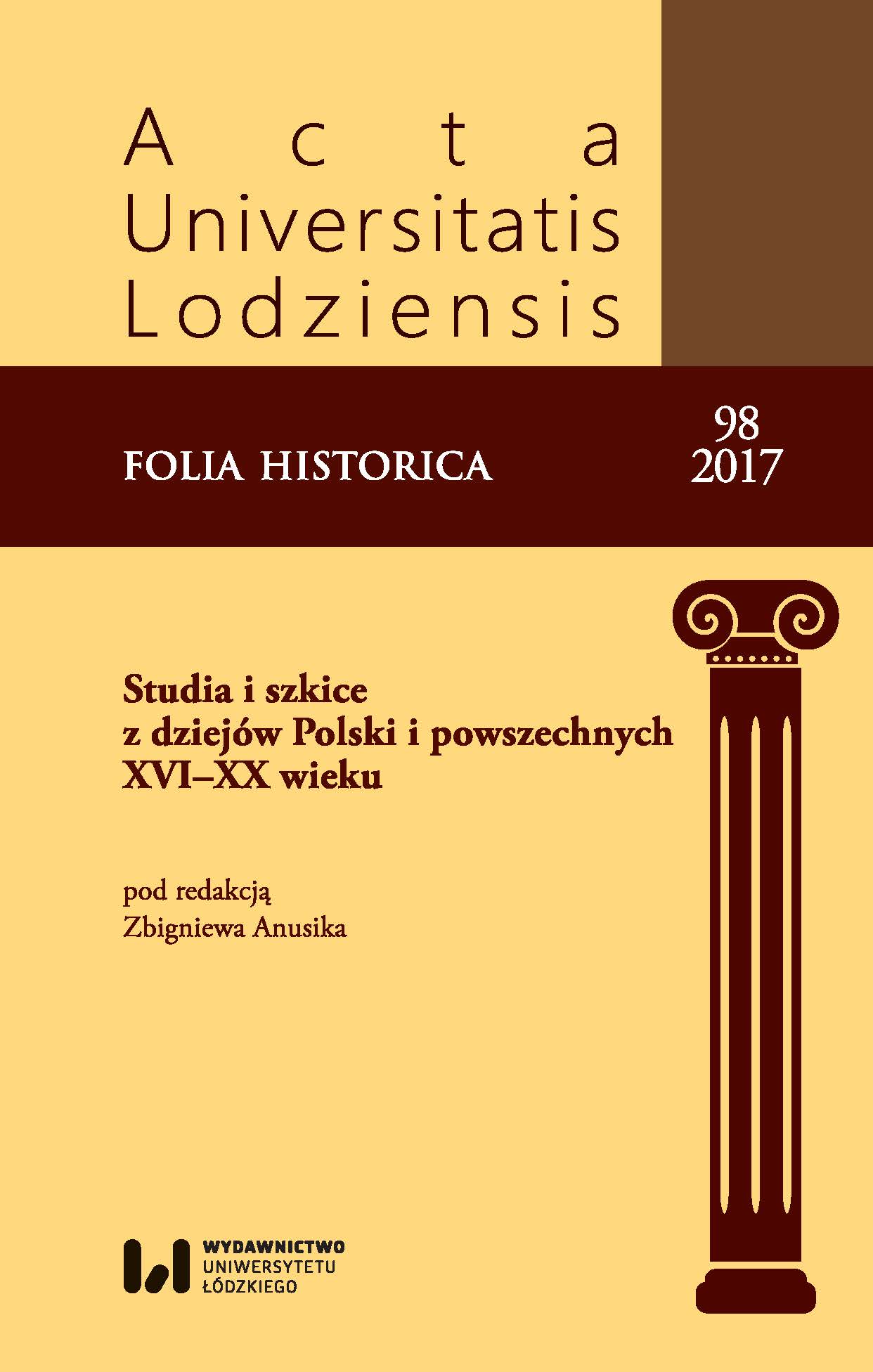 					View No. 98 (2017): Studia i szkice z dziejów Polski i powszechnych XVI–XX wieku
				
