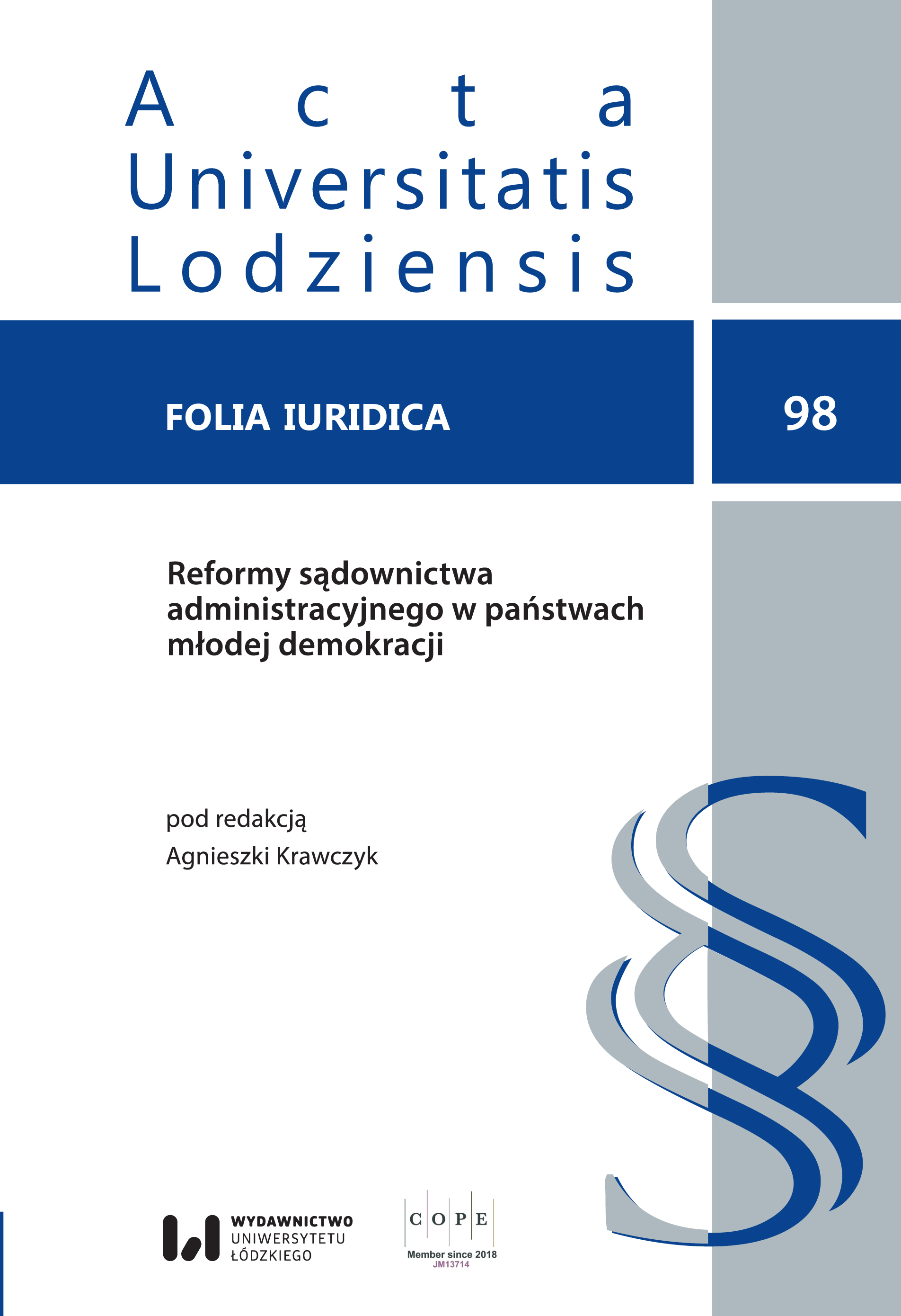 					Pokaż  Tom 98 (2022): Reformy sądownictwa administracyjnego w państwach młodej demokracji
				