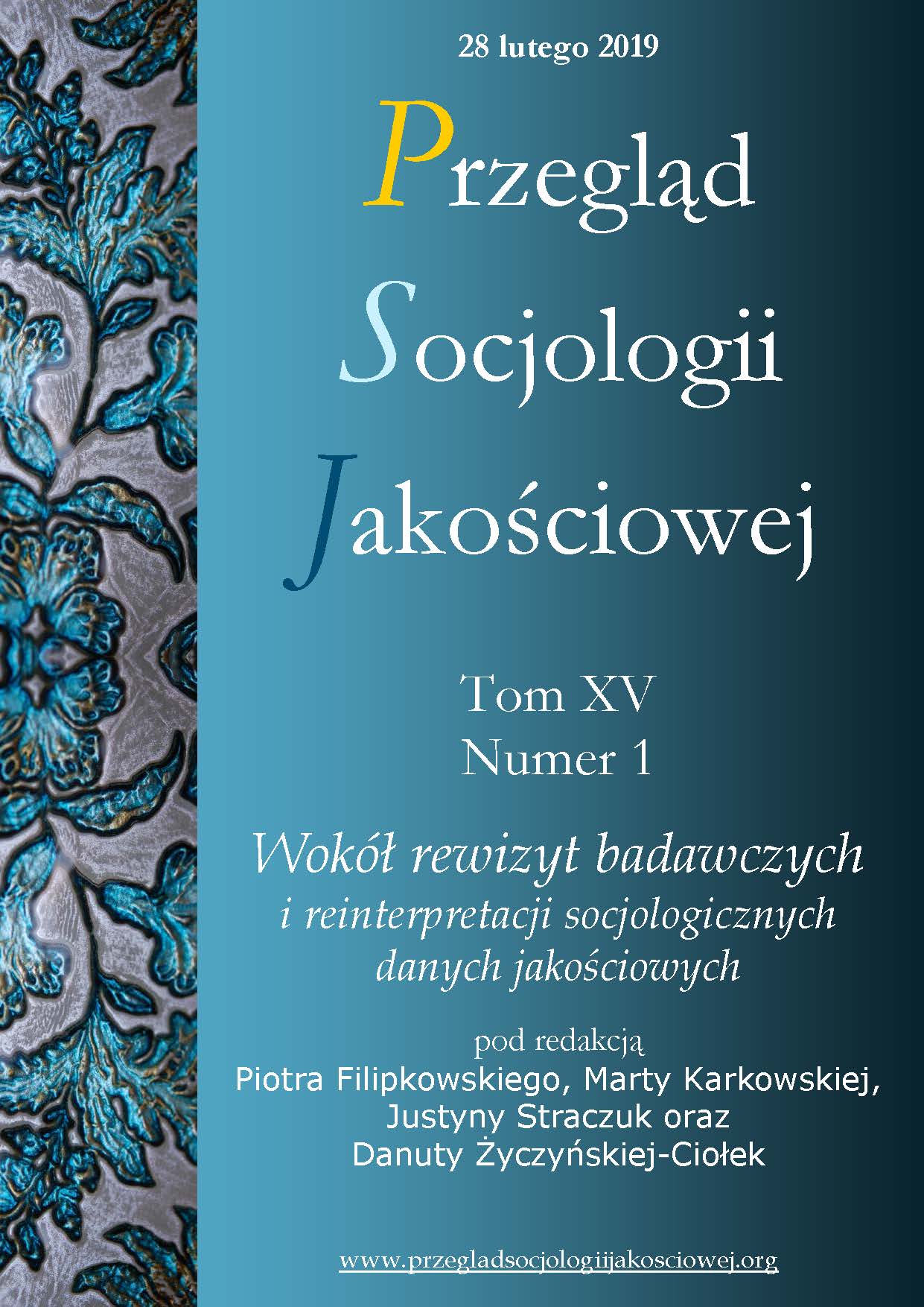 					View Vol. 15 No. 1 (2019): Wokół rewizyt badawczych i reinterpretacji socjologicznych danych jakościowych
				