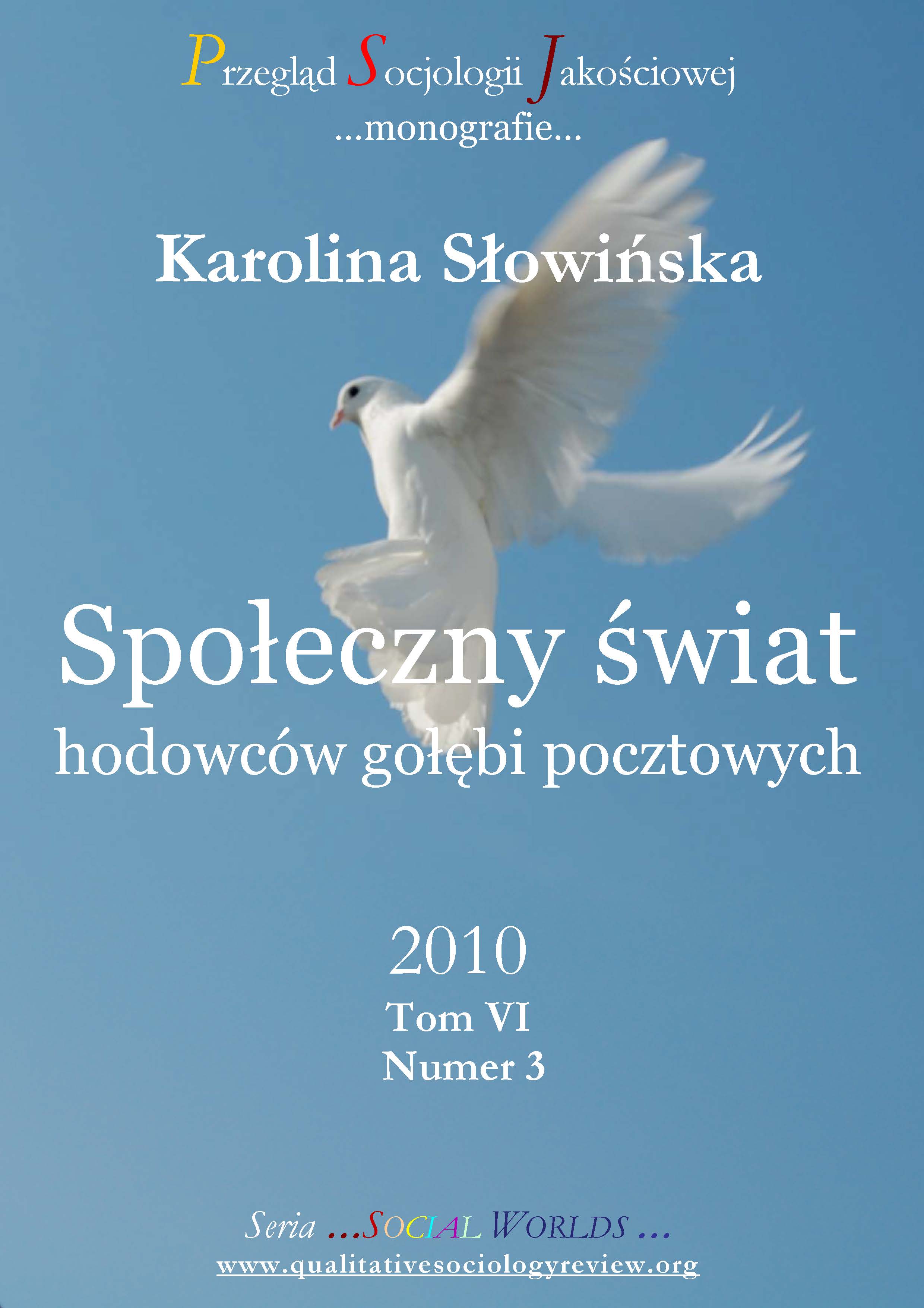 					Pokaż  Tom 6 Nr 3 (2010): Społeczny świat hodowców gołębi pocztowych
				