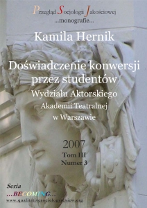 					View Vol. 3 No. 3 (2007):  Doświadczenie konwersji przez studentów Wydziału Aktorskiego Akademii Teatralnej w Warszawie
				